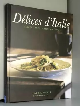 Couverture du produit · Délices d'Italie Authentiques recettes du terroir ou la cucina povera