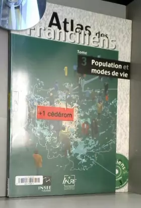 Couverture du produit · Atlas des Franciliens, tome 3 : Population et modes de vie (CD-Rom inclus)