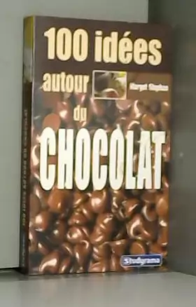 Couverture du produit · 100 idées autour du chocolat