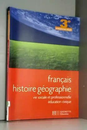 Couverture du produit · Français Histoire géographie 3e enseignement adapté : Vie sociale et professionnelle Education civique
