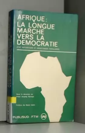 Couverture du produit · Afrique, la longue marche vers la démocratie : État autoritaire et résistances populaires, sept études