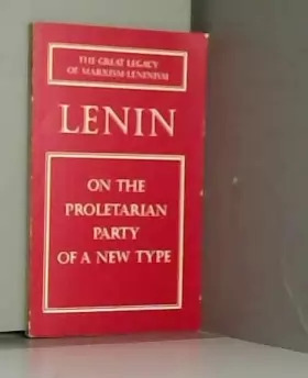 Couverture du produit · Lenin on the proletarian party of a new type (The great legacy of Marxism-Leninism)