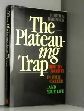 Couverture du produit · The Plateauing Trap: How to Avoid It in Your Career...and Your Life