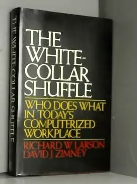 Couverture du produit · The White Collar Shuffle: Who Does What in Today's Computerized Workplace