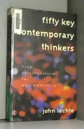 Couverture du produit · Fifty Key Contemporary Thinkers: From Structuralism to Postmodernity