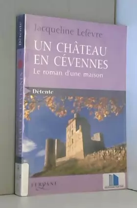 Couverture du produit · Un château en Cévennes : Le roman d'une maison