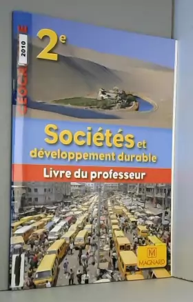 Couverture du produit · Géographie 2e Sociétés et développement durable - LIVRE DU PROFESSEUR + Manuel élève en CD-ROM
