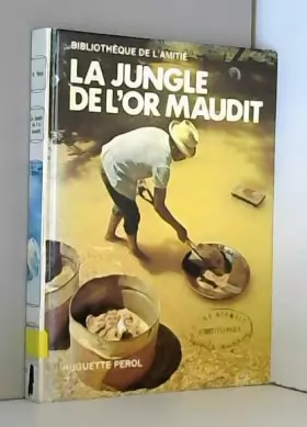 Couverture du produit · La Jungle de l'or maudit (Bibliothèque de l'amitié)