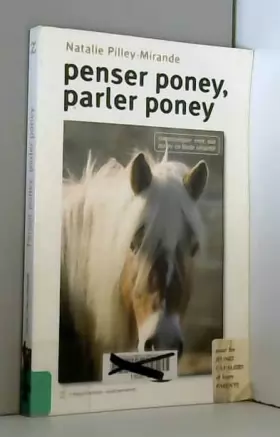 Couverture du produit · Penser poney, parler poney : Communiquer avec son poney en toute sécurité