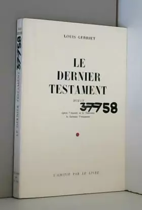 Couverture du produit · Le dernier testament. Roman. Après l'ancien et le nouveau, le dernier testament. 1971. Broché. 222 pages. (Littérature)