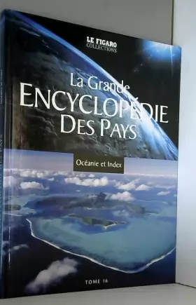 Couverture du produit · La grande Encyclopédie Des Pays Océanie et Index Tome 16