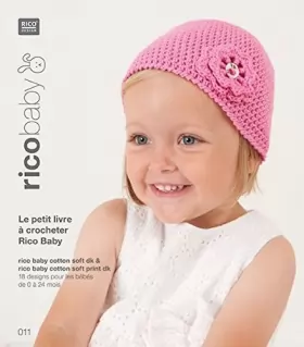 Couverture du produit · Livre 11 rico baby cotton soft (print) dk  Le petit livre à crocheter Rico Baby: 18 designs pour le bébé de 0 à 24 mois