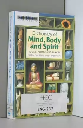 Couverture du produit · Mind, Body and Spirit: A Dictionary of Ideas, People and Places