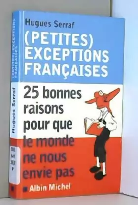 Couverture du produit · (Petites) exceptions françaises: 25 bonnes raisons pour que le monde ne nous envie pas