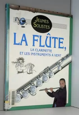 Couverture du produit · La flûte, la clarinette et les instruments à vent