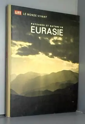 Couverture du produit · Life le monde vivant paysages et nature en eurasie