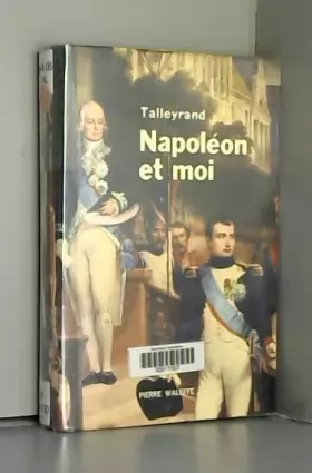 Couverture du produit · Napoléon et moi. mémoires de talleyrand.