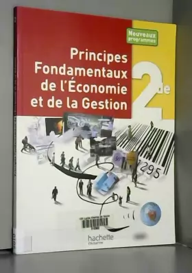 Couverture du produit · Principes Fondamentaux de l'Economie et de la Gestion 2de - Livre élève - Ed.2010