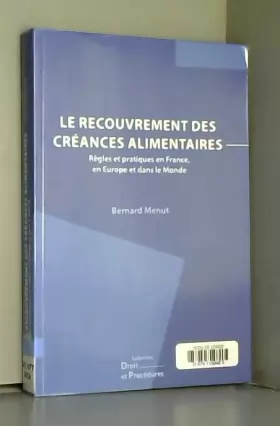 Couverture du produit · Le recouvrement des créances alimentaires : Règles et pratiques en France, en Europe et dans le monde