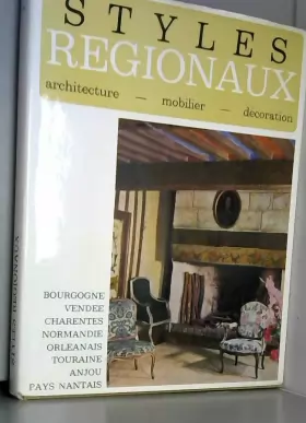 Couverture du produit · Styles Regionaux - Architecture, mobilier, decoration. Provence, Fiandre, Artois, Picardie, Landes,