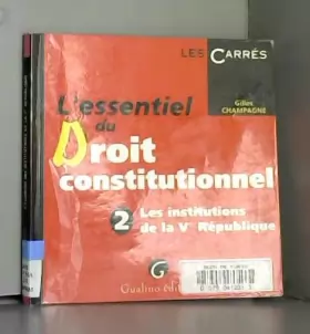 Couverture du produit · L'ESSENTIEL DU DROIT CONSTITUTIONNEL. : Tome 2, Les institutions de la Vème République