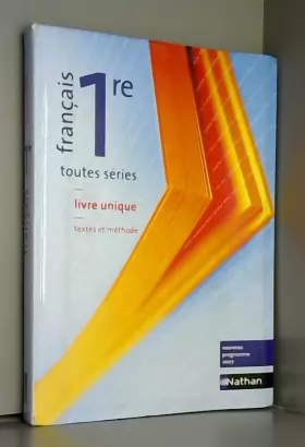 Couverture du produit · Français 1re toutes séries : Livre unique textes et méthode
