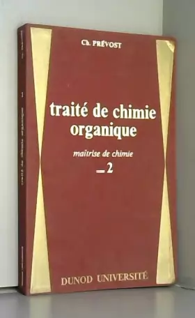 Couverture du produit · Traite De Chimie Organique, Maitrise De Chimie, Tome 2, Principaux Types De Reactions Glucides