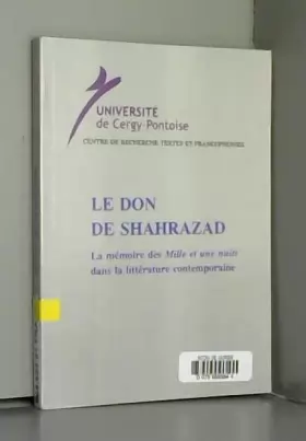 Couverture du produit · Le Don de Shahrazad: La Mémoire des Mille et une Nuits...