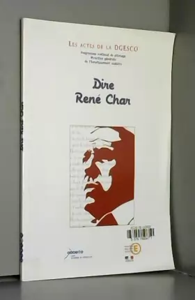 Couverture du produit · Dire René Char : Actes du colloque du 10 mai 2007