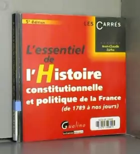 Couverture du produit · L'essentiel de l'Histoire constitutionnelle et politique de la France (de 1789 à nos jours)