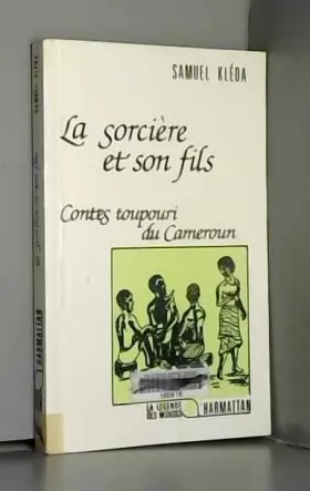 Couverture du produit · La sorcière et son fils: Contes toupouri du Cameroun