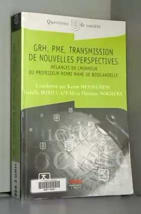Couverture du produit · GRH, PME, transmission de nouvelles perspectives: Mélanges en l'honneur du Professeur Henri Mahé de Boislandelle