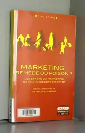 Couverture du produit · Marketing : remède ou poison ?: Les effets du marketing dans une société en crise.