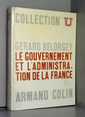 Couverture du produit · Le Gouvernement et L'Administration de la France