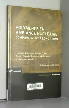 Couverture du produit · Polymères en ambiance nucléaire : Comportement à long terme