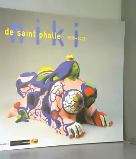 Couverture du produit · Niki de Saint Phalle 1930-2002
