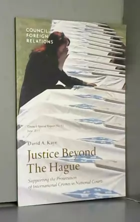 Couverture du produit · Justice Beyond the Hague: Supporting the Prosecution of International Crimes in National Courts