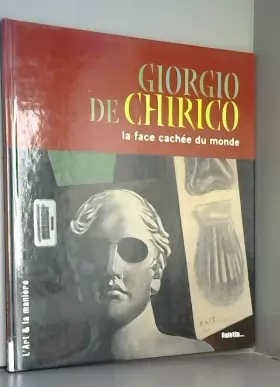 Couverture du produit · Giorgio de Chirico : La face cachée du monde