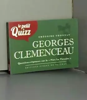 Couverture du produit · Le petit quizz de Georges Clemenceau