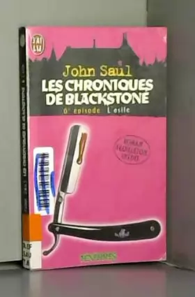 Couverture du produit · LES CHRONIQUES DE BLACKSTONE. Tome 6, L'asile de John Saul ( 4 janvier 1999 )