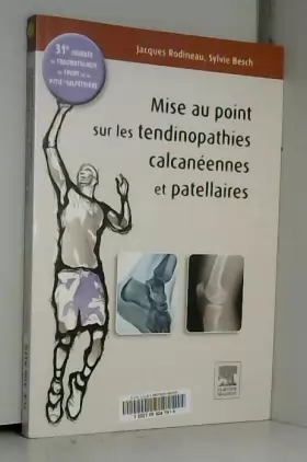 Couverture du produit · Mise au point sur les tendinopathies calcanéennes et patellaires: 31e journée de traumatologie du sport de la Pitié-Salpêtrière