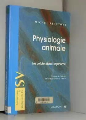 Couverture du produit · Physiologie animale, tome 1 : Les cellules dans l'organisme