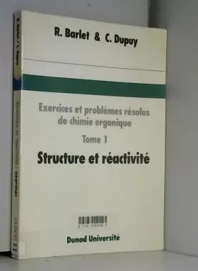 Couverture du produit · Exercices et problèmes de chimie organique, tome 1. Structure et réactivité