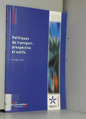 Couverture du produit · Politiques de transport : prospective et outils : Synthèse des travaux du groupe "Politiques des transports" du Predit 2002-200