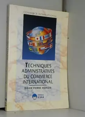 Couverture du produit · Techniques administratives du commerce international : Import-export