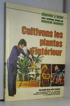 Couverture du produit · Cultivons les plantes d'intérieur (Elsevier à loisir)