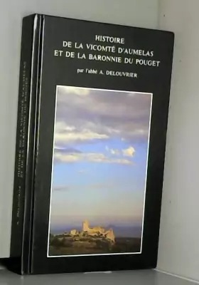 Couverture du produit · Histoire de la vicomte d' aumelas et de la baronne du pouget (herault)