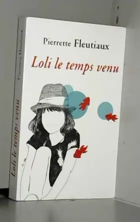 Couverture du produit · Loli le temps venu by Pierrette Fleutiaux(1905-07-05)