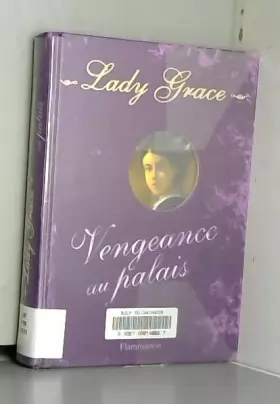 Couverture du produit · Lady Grace, Tome 6 : Vengeance au palais