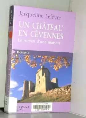 Couverture du produit · Un château en Cévennes : Le roman d'une maison